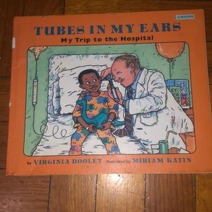 Tubes in My Ears: My Trip to the Hospital